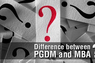 What is the difference between PGDM and MBA?