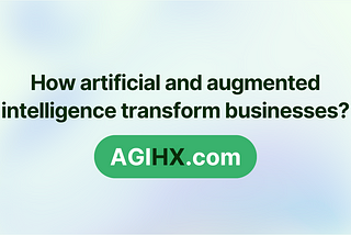 How artificial and augmented intelligence transform businesses?