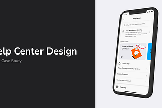 Designing a Help Center — UX Case Study