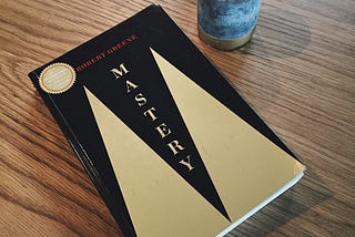 Mastery — Books That Changed My Life Pt. 3