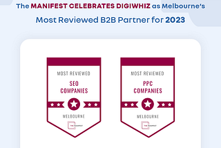 Exciting News! Digiwhiz Named Melbourne’s Most Reviewed B2B Partner for 2023 by The Manifest!