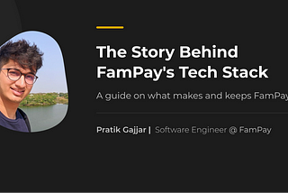The Story Behind FamPay’s Tech Stack🚀