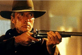Clint Eastwood as William Munny in Unforgiven: “We all have it coming, kid.”
