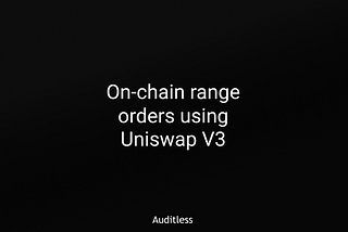 On-chain range orders using Uniswap V3