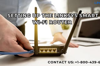 Setting Up the Linksys Smart Wi-Fi Router