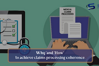 Why ‘and ‘​ How’​ to achieve Claims Processing Coherence.