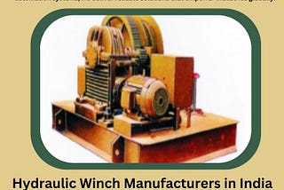 Globe General Industries: Pioneering Hydraulic Winch Manufacturing in India