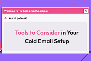 Tools to Consider in Your Cold Email Setup