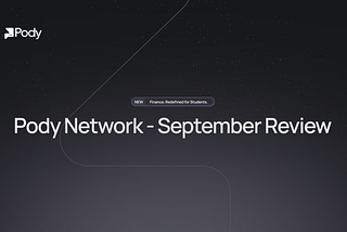 Pody Network Monthly Review — September 2025