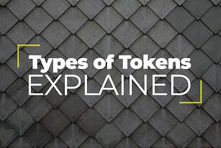 Types of Tokens Explained