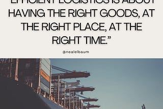 Neal Elbaum: Secrets to Efficient Logistics Success