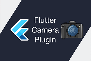 Exploring the Flutter camera plugin
