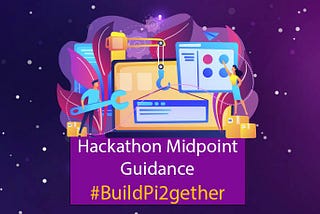 Pi Hackathon Guidance