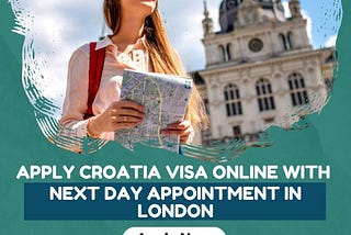 Apply Croatia Visa Online With Next Day Appointment in London