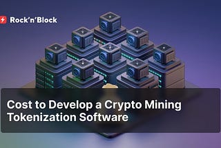 How Much Does It Cost to Build a Mining Tokenization Platform