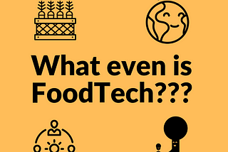 What even is FoodTech?