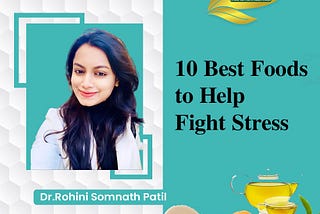 10 Best Foods to Help Fight Stress