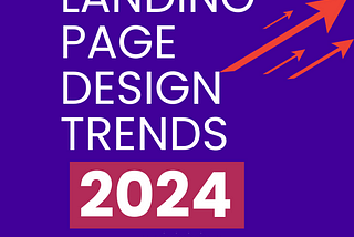 Top 5 Design Trends to Expect for Landing Pages in 2024