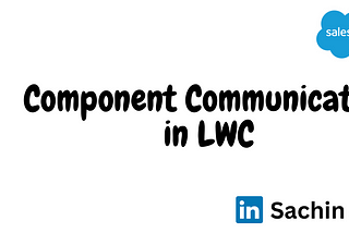 Component Communication in LWC