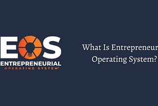 What Is Entrepreneurial Operating System?