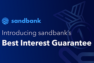 BIG at sandbank: Always Earn the Highest Interest Rate
