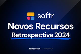 Retrospectiva de Novos Recursos do Softr em 2024 — Confira!