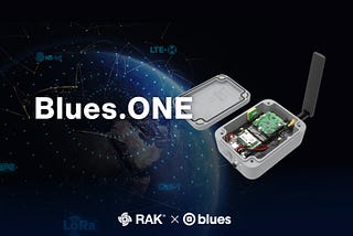 RAKwireless and Blues Unveils Blues.ONE: Pioneering IoT Connectivity