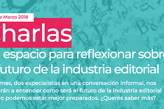 “Charlas”, un espacio para reflexionar sobre el futuro de la industria editorial