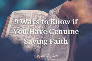 9 Ways to Know if You Have Genuine Saving Faith