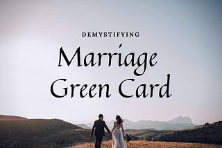 How to Apply for a Marriage Green Card