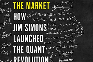 The Man Who Solved the Market — Gregory Zuckerman