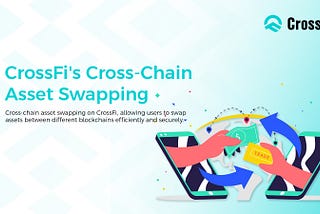 CrossFi’s Cross-Chain Asset Swapping