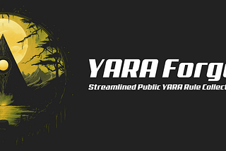 Introducing YARA-Forge