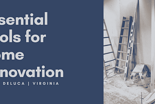 Essential Tools for Home Renovation