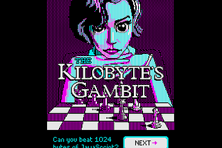 The Kilobyte’s Gambit