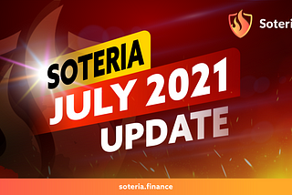 Soteria July Update