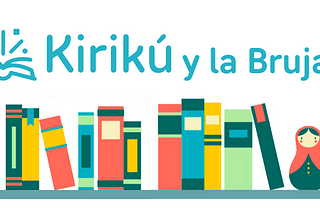 Case Study | Week 2 // Kirikú y la Bruja