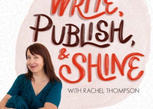 Writerly Resource of the Week: Write Publish Shine.