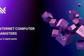 Understanding ICP Canisters: The Technology Behind Web3 Evolution