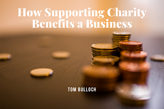 How Supporting Charity Benefits a Business