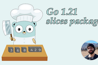 Exploring the Power of Go 1.21: slices Package