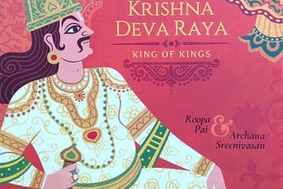 Krishna Deva Raya: King of Kings — Revisiting history through a picture book