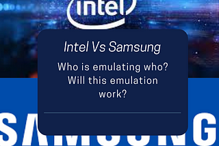 Intel Vs Samsung: The Foundry Scenario