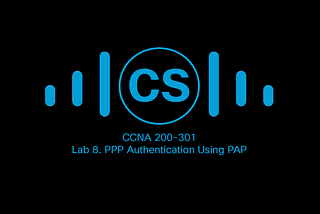 Lab 8. PPP Authentication Using PAP