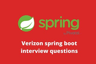 Verizon spring boot interview questions