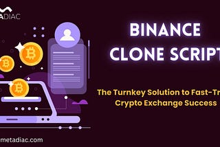 Binance Clone Script — The Turnkey Solution to Fast-Track Crypto Exchange Success