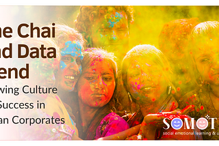Culture: The Undervalued Currency in the Indian Corporate Arena