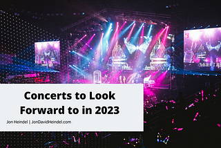 Concerts to Look Forward to in 2023