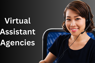 Top Best Practices When Hiring A Virtual Assistant Agency