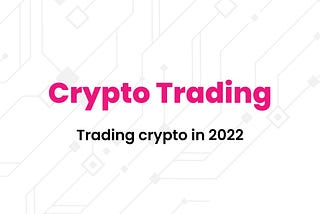 What is crypto trading?